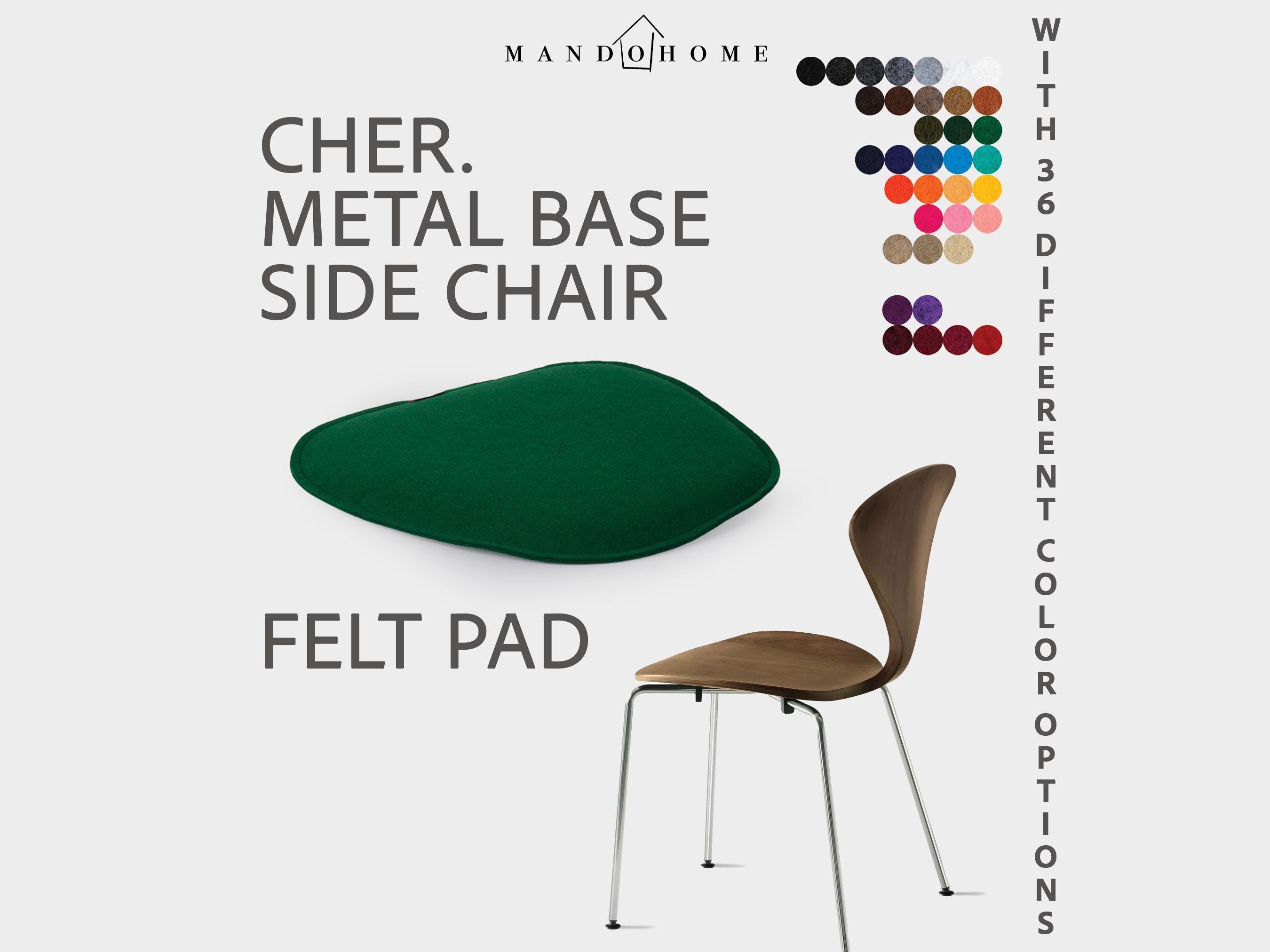 Cher. Metal Base Side Chair Cushion - Felt Seat Pad with Non Slip
