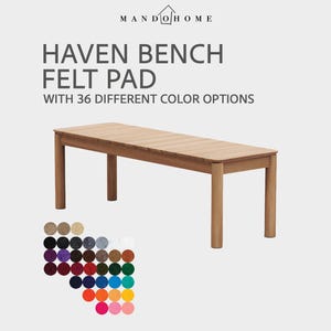 May include: A light brown wooden bench with four cylindrical legs and a slatted top. Text reads MANDO HOME HAVEN BENCH FELT PAD WITH 36 DIFFERENT COLOR OPTIONS. Below the text is a grid of 36 small circular felt swatches in various colors.