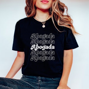 Abogada Shirt Gift for Latina Lawyer Shirt Spanish Lawyer TShirt Law School Graduation Gift Future Lawyer Law School Student