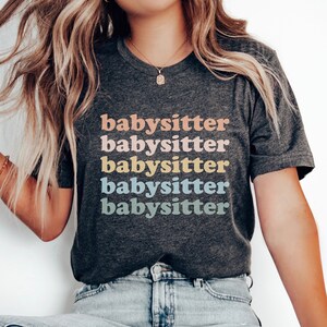 Babysitter T-Shirt Gift for Babysitter Nanny Shirt Babysitting Tee