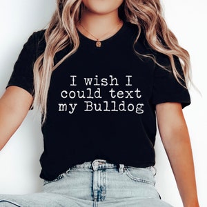 English Bulldog Shirt, Dog Owner Gift, Cute Bulldog Shirt, Funny Bulldog Mama Tee, Gift for Bulldog Mom Shirt