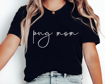 Pug Tee Dog Lover Shirt Pug Lover Gift Pug Mom Gift Funny Pug Shirt Pug Owner TShirt