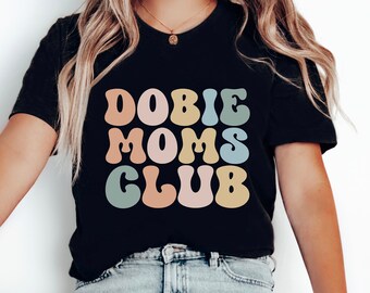 Doberman Pinscher Shirt Dog Mom Shirt Gift For Dog Lover Doberman Lover Shirt Dobie Mom Shirt Doberman Mana Shirt