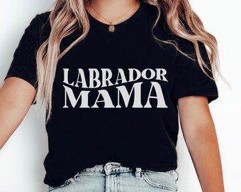 Labrador Mom Shirt Labrador Retriever Tshirt Dog Mom Shirt Gift for Labrador Lover Shirt Black Labrador Dog Mom Gift Labrador Dog Mom