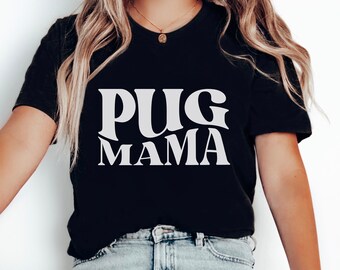 Pug Tee Dog Shirt Pug Lover Gift Pug Mom Gift Funny Pug Shirt Pug Owner TShirt