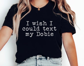 Funny Doberman Pinscher Shirt, Dog Mom TShirt, Gift For Dog Lover, Doberman Lover Tee, Dobie Mom T-Shirt, Doberman Mama T Shirt