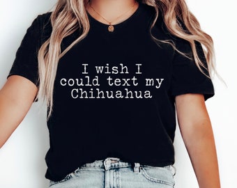 Chihuahua Mom Shirt, Gift for Dog Mom T-Shirt, Funny Chihuahua Lover Shirt, Dog Lover Gift, Chihuahua Shirt, Cute Chihuahua Shirt