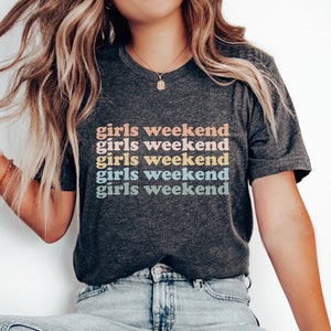 Girls Weekend Shirt Girls Night Out TShirt Girls Trip Matching Besties T Shirt Girls Party Gift for Girl&#39;s Weekend Trip