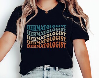 Dermatologist T-Shirt Gift for Dermatologist Dermatology Student Grad Gift Future Dermatologist Esthetician Shirt Skin Care Doctor Tee