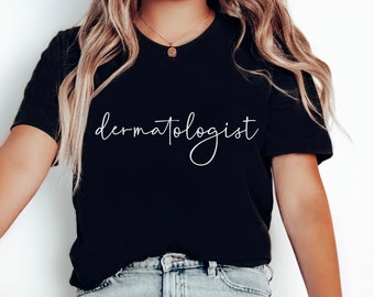 Dermatologist T-Shirt Gift for Dermatologist Dermatology Student Grad Gift Future Dermatologist Esthetician Shirt Skin Care Doctor Tee