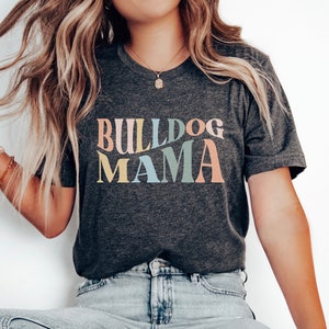 English Bulldog Shirt Dog Owner Gift Cute Bulldog Shirt Bulldog Mama Gift for Bulldog Mom Shirt