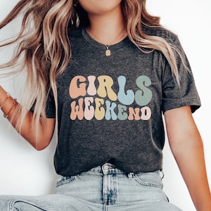 Girls Weekend Shirt Girls Night Out TShirt Girls Trip Matching Besties T Shirt Girls Party Gift for Girl&#39;s Weekend Trip