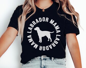 Labrador Mama Shirt, Lab Mom Tee, Chocolate Lab, Black Lab Mom, Labrador Retriever, Cute Labrador Gift