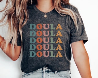 Doula Shirt, Gift for Doula T-shirt, Nurse Appreciation Gift, Midwife Tee, Labor and Delivery Nurse T shirt