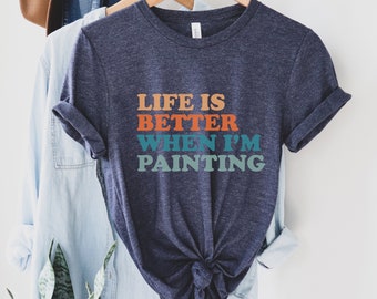 Artist Shirt Gift for Art Lover Painter Shirt Funny Artist Tee Funny Painting T Shirt Art Shirt for Women Art Teacher Gift Painter T-Shirt