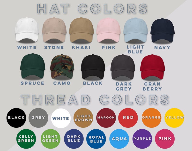 May include: A chart displaying various hat and thread colours. Hat colours include white, stone, khaki, pink, light blue, navy, spruce, camo, black, dark grey, and cranberry. Thread colours include black, grey, white, light brown, maroon, red, orange, yellow, kelly green, light green, dark blue, royal blue, aqua, purple, and pink.