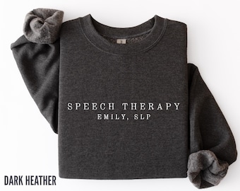 Custom Embroidered Speech Therapy Sweatshirt, Personalized SLP Graduation Gift, Speech Language Pathologist Crewneck