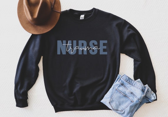 Trauma Nurse Sweatshirt, Trauma Nursing Sweater, Nursing Student, Nursing School Grad, Gift for Trauma Nurse, ER Nurse, Emergency Department