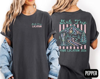 Custom Mountain Girls Trip Shirt Comfort Colors, Personalized Location Vacation Tee, Ski Weekend Getaway