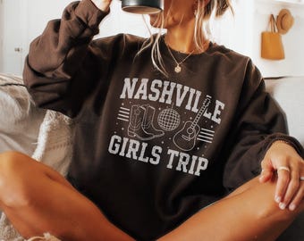 Custom Nashville Girls Trip Sweatshirt, Matching Girls Vacation Sweater, Personalized Girls Vacation Custom Location, Besties Trip Crewneck