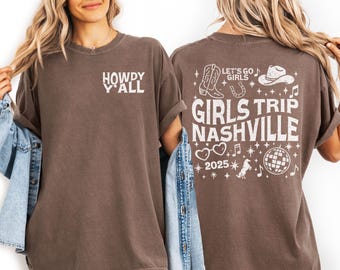 Custom Nashville Girls Trip Comfort Colors Shirt, Bachelorette Party Tee, Girls Weekend Gift, Nashville Vacation Apparel, Besties Shirts