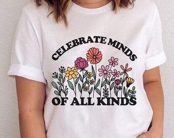 Celebrate Minds Of All Kinds Shirt, Autism Shirt,Neurodiversity Shirt,Autism Awareness Shirt,Neurodivergent Shirt,ADHD Shirt,Inclusion Shirt