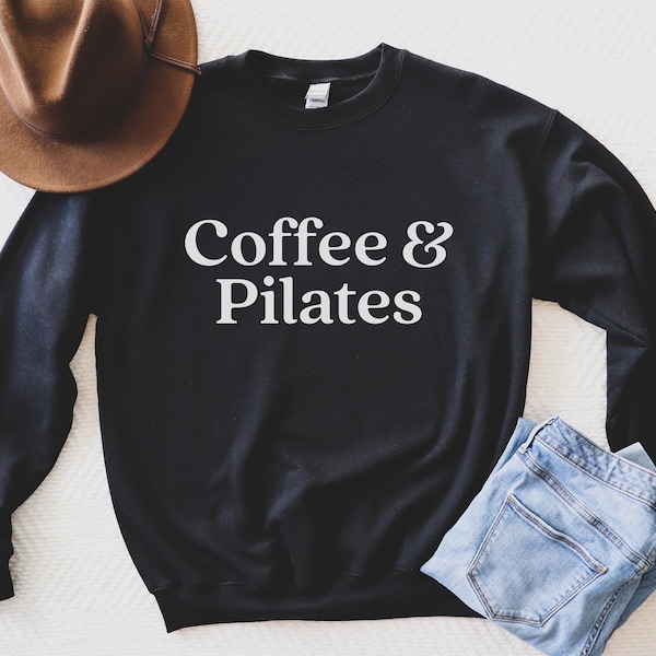 Coffee & Pilates Sweatshirt, Pilates Gift, Pilates Lover Sweatshirt, Coffee Lover, Women’s Crewneck Sweater