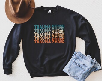Groovy Trauma Nurse Sweatshirt Trauma Nursing Sweater Nurse Student Nursing School Grad Gift for Trauma Nurse ER Nurse Emergency Department