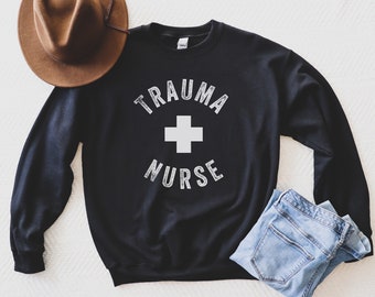 Trauma Nurse Sweatshirt, Trauma Nursing Sweater, Nursing Student, Nursing School Grad, Gift for Trauma Nurse, ER Nurse Sweatshirt