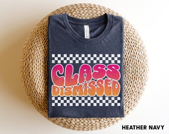 Last Day of School Shirt, Funny Teacher Tee, End of Year Gift, Summer Break Shirt, Teacher Appreciation Gift, Class Dismissed Tee