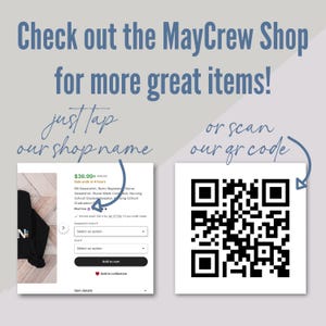 May include: Image promoting the MayCrew Shop, featuring a black sweatshirt with "N" on it, a QR code, and text: "Check out the MayCrew Shop for more great items!" and "just tap our shop name or scan our qr code."