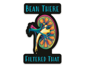 Funny Kidney Vinyl Sticker: Nephrology Joke Decal