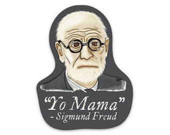 Sigmund Freud Psychology Sticker, Psychology Decal, Yo Mama Joke