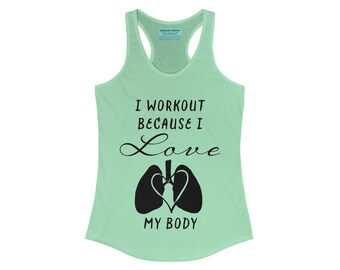 I Workout Because I Love My Body, Body Positivity, Womens Racerback Tank Top, Exercise, Fitness, Personal Trainer