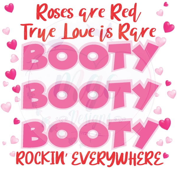 Roses Are Red, True Love is Rare Booty Booty Rocking Everywhere Png - Etsy