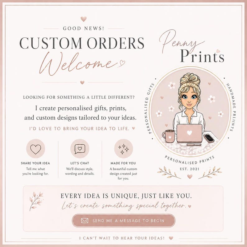May include: A light pink and white graphic advertisement for Penny Prints featuring the text Custom Orders Welcome. It includes an illustration of a person at a desk with a laptop, a mug, and a phone, alongside icons for sharing ideas and messaging.
