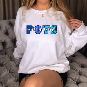 POTS Awareness Sweatshirt: People of the Salt, Postural Orthostatic Tachycardia Syndrome