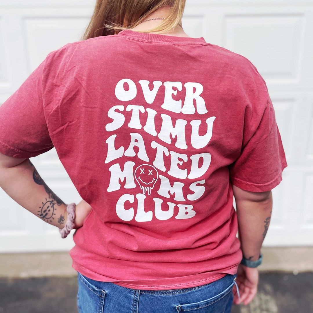 Overstimulated Moms Club Shirt Etsy