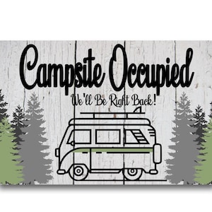 Campsite occupied -Be Right Back with VAN 8"x12" Metal Sign Modern Rustic