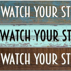 Watch Your Step - you choose style background - 4&quot;x18&quot; or 3&quot;x12&quot; or 2&quot;x8&quot; Metal Sign Farmhouse Modern Rustic