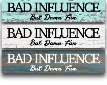 Bad Influence But Damn Fun Metal Sign | Funny Friendship Sign | Sarcastic Aluminum Sign | Best Friend Gift | Humorous Wall Decor | Bar Decor