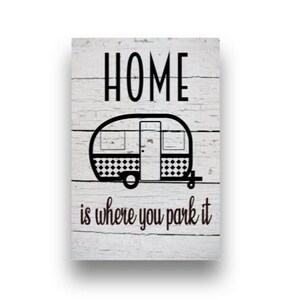 Home is where you park it with camper 8&quot;x12&quot; Metal Sign Modern Rustic Wall Hanging