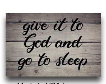 Give It to God and Go to Sleep Sign, Christian Aluminum Sign, Faith Wall Decor, Religious Home, Inspirational Christian Gift, Prayer Sign