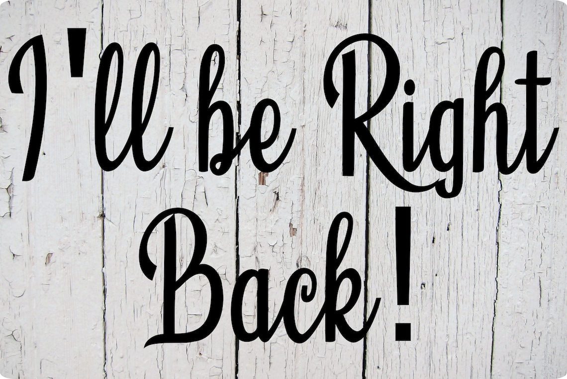 i-ll-be-right-back-barn-grey-white-crackle-metal-sign-etsy