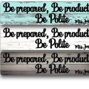 be prepared, be polite, be productive Rules personalized you choose background - Metal Sign 4&quot;x18&quot; or 3&quot;x12&quot; or 2&quot;x8&quot; modern rustic