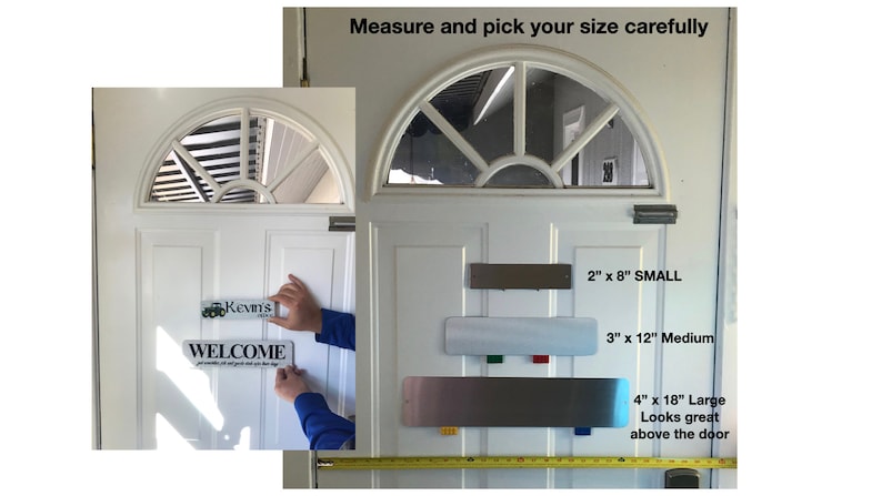 May include: White door with a half-circle window above. The image shows three different sized metal signs: 2" x 8" Small, 3" x 12" Medium, and 4" x 18" Large. The text "Measure and pick your size carefully" is at the top.