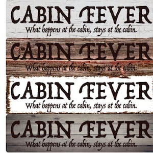 Cabin Fever What happens at the cabin stays at the cabin in Barn wood, Grey, White or Rust look- Metal Sign 3&quot;x12&quot; or 2&quot;x8&quot; modern farmhouse