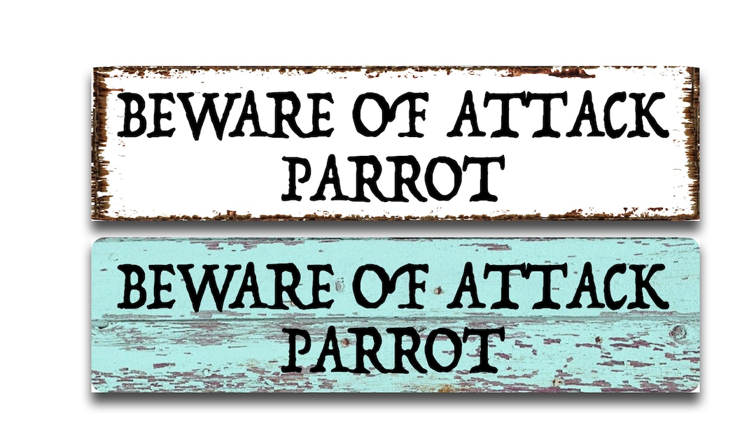 Beware of Attack Parrot Metal Sign - Rustic Indoor/outdoor Plaque - Etsy