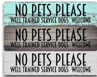 No Pets Please Aluminum Sign - Service Dogs Welcome Notice