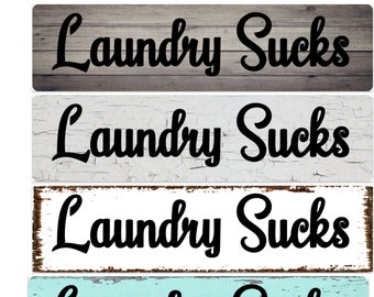 Laundry Sucks you choose the background- Metal Sign 3"x12" or 2"x8" Indoor/outdoor